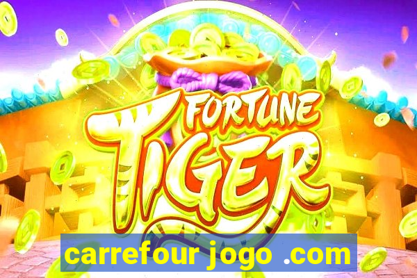 carrefour jogo .com